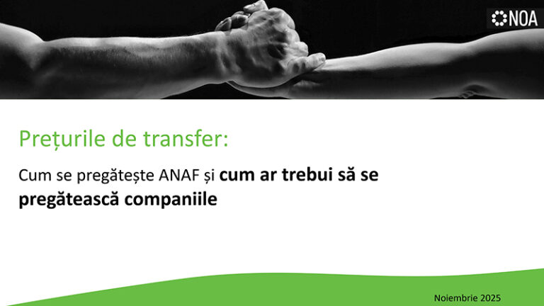 Prețurile de transfer: Cum se pregătește ANAF și cum ar trebui să se pregătească companiile (NOA)