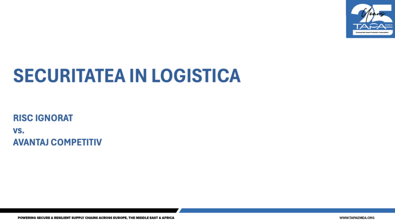 SECURITATEA IN LOGISTICA - RISC IGNORAT vs. AVANTAJ COMPETITIV