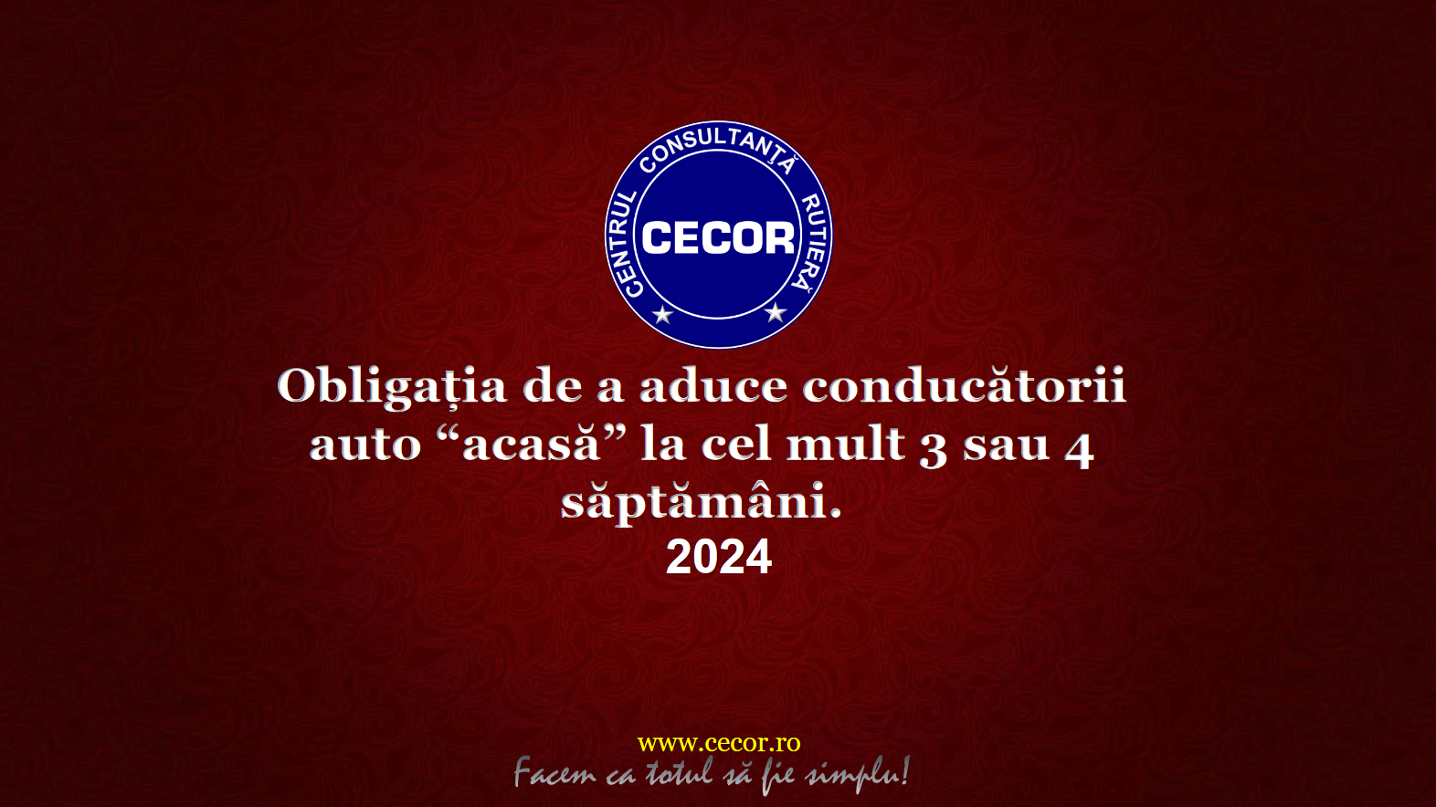 Cecor - Obligația de a aduce conducătorii auto acasa la cel mult 3 sau 4 saptamani